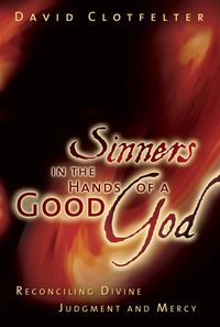 Imagen de portada: Sinners in the Hands of a Good God: Reconciling Divine Judgment and Mercy 9780802481603