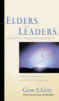 صورة الغلاف: Elders and Leaders: God's Plan for Leading the Church - A Biblical, Historical and Cultural  Perspective 9780802410573