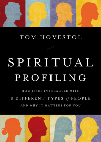 Cover image: Spiritual Profiling: How Jesus Interacted with 8 Different Types of People. . . and Why it Matters  for You 9780802457134