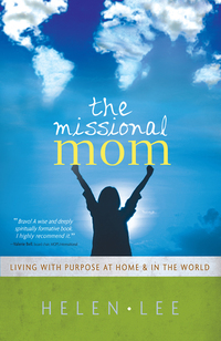 Imagen de portada: The Missional Mom: Living with Purpose at Home & in the World 9780802437860