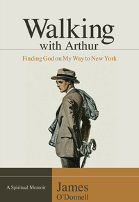 表紙画像: Walking With Arthur: Finding God On My Way to New York 9781881273677