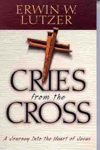 Cover image: Cries From The Cross: A Journey into the Heart of Jesus 9780802411112