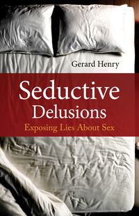 表紙画像: Seductive Delusions: Exposing Lies About Sex 9780802457165