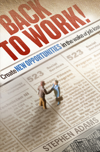 Cover image: Back to Work!: Create New Opportunities in the Wake of Job Loss 9780802442611