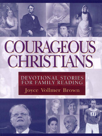 صورة الغلاف: Courageous Christians: Devotional Stories for Family Reading 9780802443489