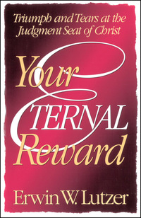 Imagen de portada: Your Eternal Reward: Triumph and Tears at the Judgment Seat of Christ 9780802441928