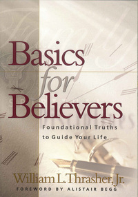 Cover image: Basics for Believers: Foundational Truths to Guide Your Life 9780802437426