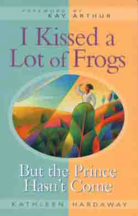 Omslagafbeelding: I Kissed a Lot of Frogs: But the Prince Hasn't Come 9780802431844