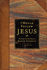 Cover image: I Would Follow Jesus: Writings from the Heart of Joseph Stowell 9780802456861