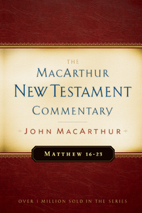 Cover image: Matthew 16-23 MacArthur New Testament Commentary 9780802407641