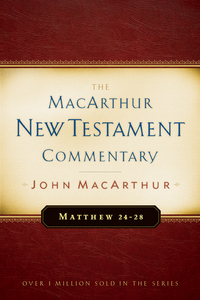 Cover image: Matthew 24-28 MacArthur New Testament Commentary 9780802407658