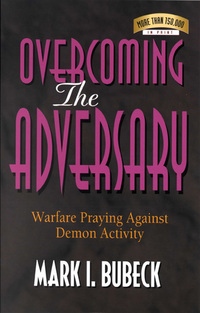 Imagen de portada: Overcoming the Adversary: Warfare Praying Against Demon Activity 9780802403339