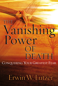 Imagen de portada: The Vanishing Power of Death: Conquering Your Greatest Fear 9780802409454