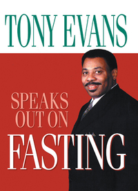 Cover image: Tony Evans Speaks Out on Fasting 9780802443663