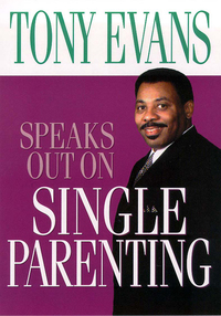 Cover image: Tony Evans Speaks Out On Single Parenting 9780802443885