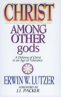 صورة الغلاف: Christ Among Other Gods: A Defense of Christ in an Age of Tolerance 9780802416490