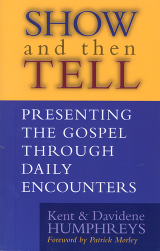 Cover image: Show and then Tell: Presenting The Gospel Through Daily Encounters 9780802485380