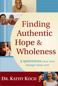 Imagen de portada: Finding Authentic Hope and Wholeness: 5 Questions That Will Change Your Life 9780802402820