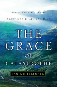 Cover image: The Grace of Catastrophe: When What You Know About God is All You Have 9780802450418