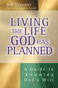 Imagen de portada: Living the Life God Has Planned: A Guide to Knowing God's Will 9780802436993