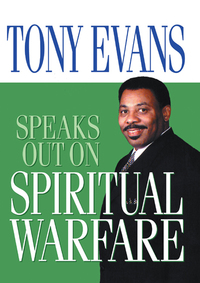 Cover image: Tony Evans Speaks Out on Spiritual Warfare 9780802443694