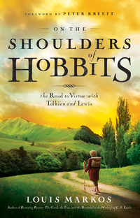 Cover image: On the Shoulders of Hobbits: The Road to Virtue with Tolkien and Lewis 9780802443199
