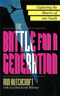Omslagafbeelding: The Battle For A Generation: Life Changing Youth Ministry that Makes a Difference 9780802471314