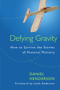 Cover image: Defying Gravity: How to Survive the Storms of  Pastoral Ministry 9780802409522