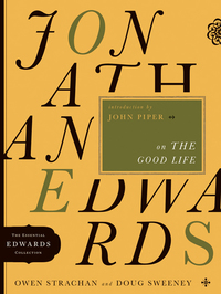 Cover image: Jonathan Edwards on the Good Life 9780802424594