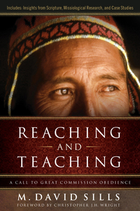 Imagen de portada: Reaching and Teaching: A Call to Great Commission Obedience 9780802450296