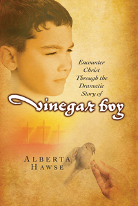 表紙画像: Vinegar Boy: Encounter Christ Through the Dramatic Story of Vinegar Boy 9780802465887