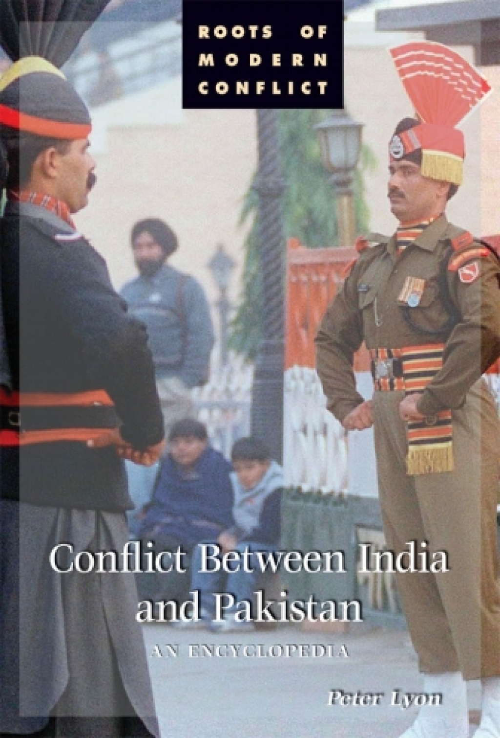 Conflict Between India and Pakistan An Encyclopedia 1st Edition