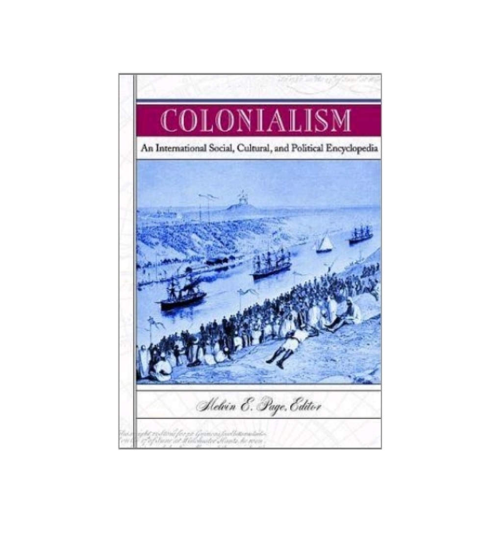 Colonialism [3 volumes] An International Social, Cultural, and Political Encyclopedia [3 volumes] 1st Edition