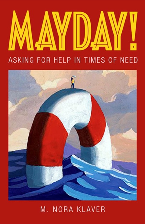 Mayday!: Asking for Help in Times of Need - FULL INSTANT DOWNLOAD | PDF DOCX EPUB