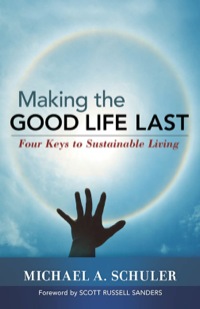 Cover image: Making the Good Life Last: Four Keys to Sustainable Living 9781576755709