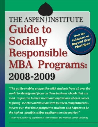 Cover image: The Aspen Institute Guide to Socially Responsible MBA Programs: 2008-2009 1st edition 9781576757659