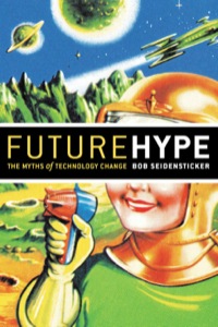 Cover image: Future Hype: The Myths of Technology Change 9781576753705