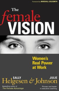 Cover image: The Female Vision: Women's Real Power at Work 9781576753828