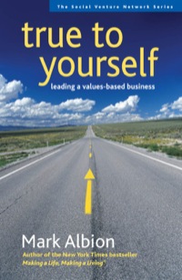 Cover image: True to Yourself: Leading a Values-Based Business 9781576753781