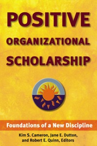 Cover image: Positive Organizational Scholarship: Foundations of a New Discipline 9781576752326