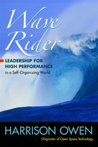 Cover image: Wave Rider: Leadership for High Performance in a Self-Organizing World 9781576756171