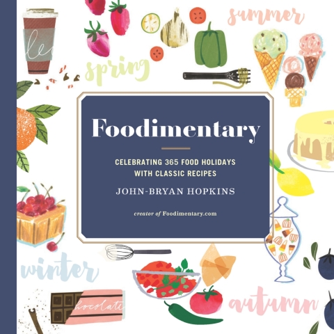 Foodimentary: Celebrating 365 Food Holidays with Classic Recipes - FULL INSTANT DOWNLOAD | PDF DOCX EPUB