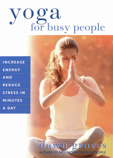 Yoga for Busy People: Increase Energy and Reduce Stress in Minutes a Day - FULL INSTANT DOWNLOAD | PDF DOCX EPUB