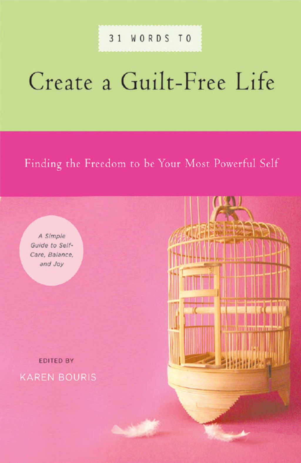 31 Words to Create a Guilt-Free Life Finding the Freedom to be Your Most Powerful Self  A Simple Guide to Self-Care, Balance, and Joy