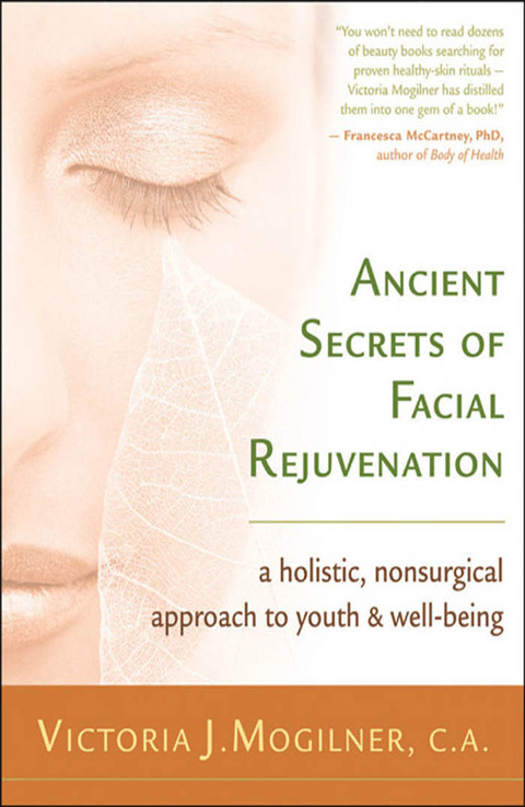 Ancient Secrets of Facial Rejuvenation: A Holistic, Nonsurgical Approach to Youth and Well-Being - FULL INSTANT DOWNLOAD | PDF DOCX EPUB