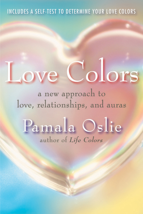 Love Colors: A New Approach to Love, Relationships, and Auras - FULL INSTANT DOWNLOAD | PDF DOCX EPUB