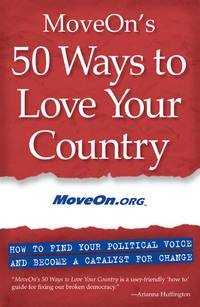 表紙画像: MoveOn's 50 Ways to Love Your Country 9781930722293