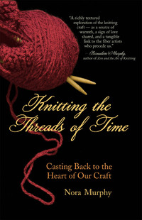 Cover image: Knitting the Threads of Time 9781577316572