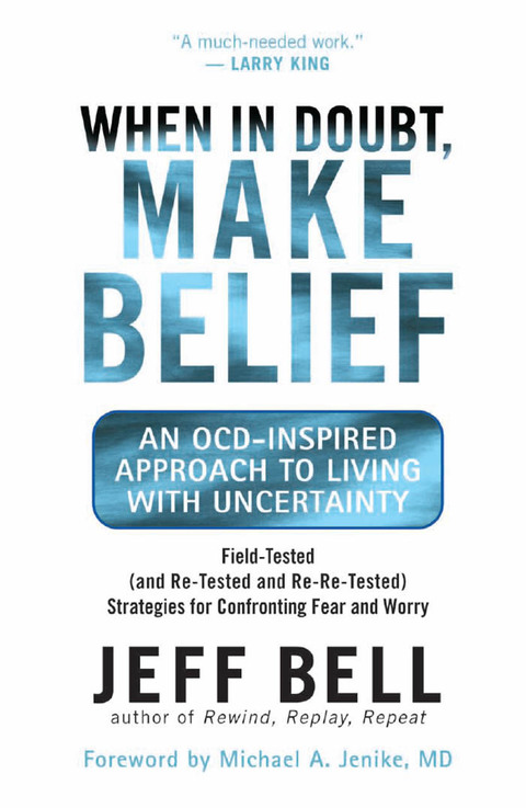 When in Doubt, Make Belief: An OCD-Inspired Approach to Living with Uncertainty - FULL INSTANT DOWNLOAD | PDF DOCX EPUB
