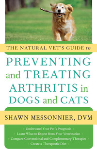 Immagine di copertina: The Natural Vet's Guide to Preventing and Treating Arthritis in Dogs and Cats 9781577319757